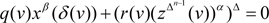 $ q(v)x^{\beta } (\delta (v)) + (r(v)(z^{{\Delta ^{{n - 1}} }} (v))^{\alpha } )^{\Delta } = 0 $