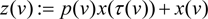 $ z(v): = p(v)x(\tau (v)) + x(v) $