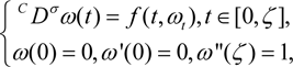 $ \left\{ {\begin{array}{*{20}c} {^{C} D^{\sigma } \omega (t) = f(t,\omega _{t} ),t \in [0,\zeta ],} \\ {\omega (0) = 0,\,\omega ^{\prime}(0) = 0,\,\omega ^{\prime\prime}(\zeta ) = 1,} \\ \end{array} } \right. $